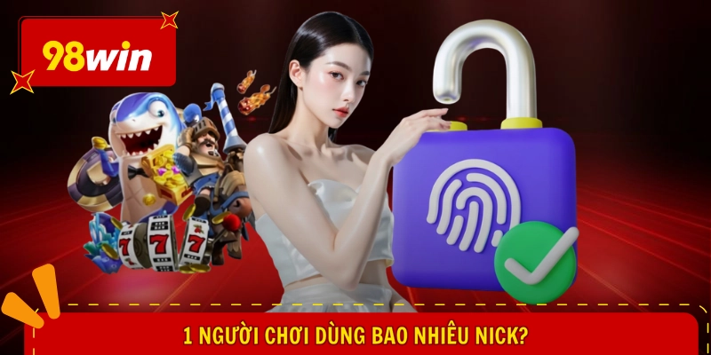 1 người chơi dùng bao nhiêu nick?