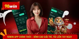 98WIN App Chính Thức - Đỉnh Cao Giải Trí, Tải Liền Tay Ngay
