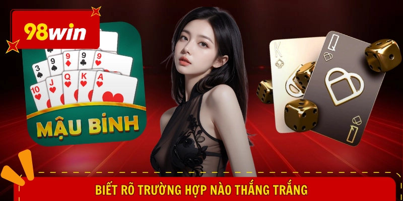 Biết rõ trường hợp nào thắng trắng