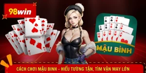 Cách Chơi Mậu Binh - Hiểu Tường Tận, Tìm Vận May Lớn
