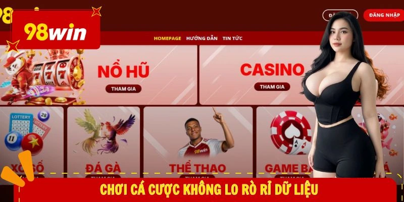 Giới thiệu 98WIN 3 Chơi cá cược không lo rò rỉ dữ liệu