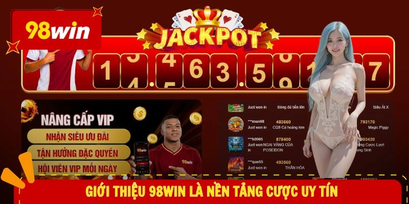 Giới thiệu 98WIN 1 Giới thiệu 98WIN là nền tảng cược uy tín