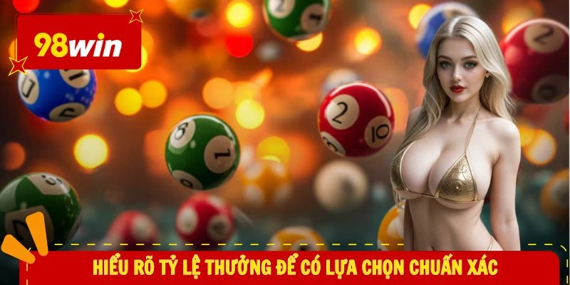 Hiểu rõ tỷ lệ thưởng để có lựa chọn chuẩn xác