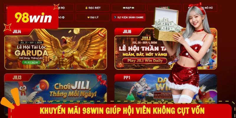 Khuyến mãi 98WIN giúp hội viên không cụt vốn