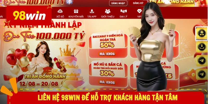 Liên hệ 98WIN để hỗ trợ khách hàng tận tâm