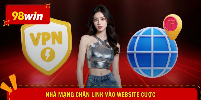 Nhà mạng chặn link vào website cược