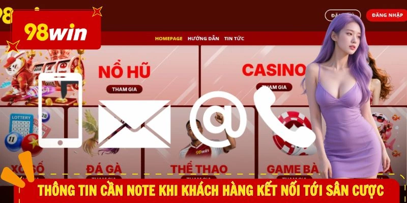 Thông tin cần note khi khách hàng kết nối tới sân cược
