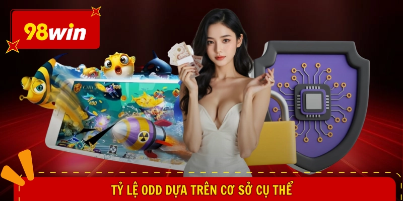 Tỷ lệ odd dựa trên cơ sở cụ thể